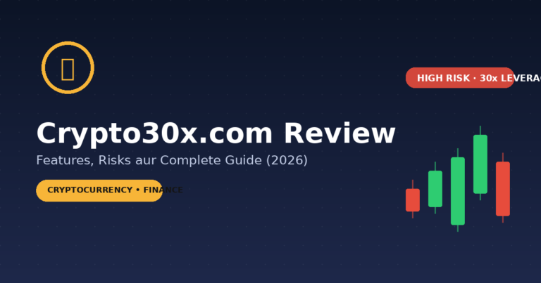 Crypto30x.com Review: Features, Risks aur Complete Guide (2026)