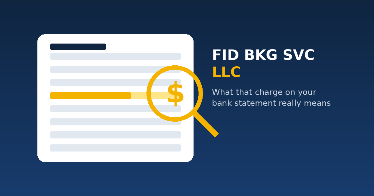 FID BKG SVC LLC charge on a bank statement explained