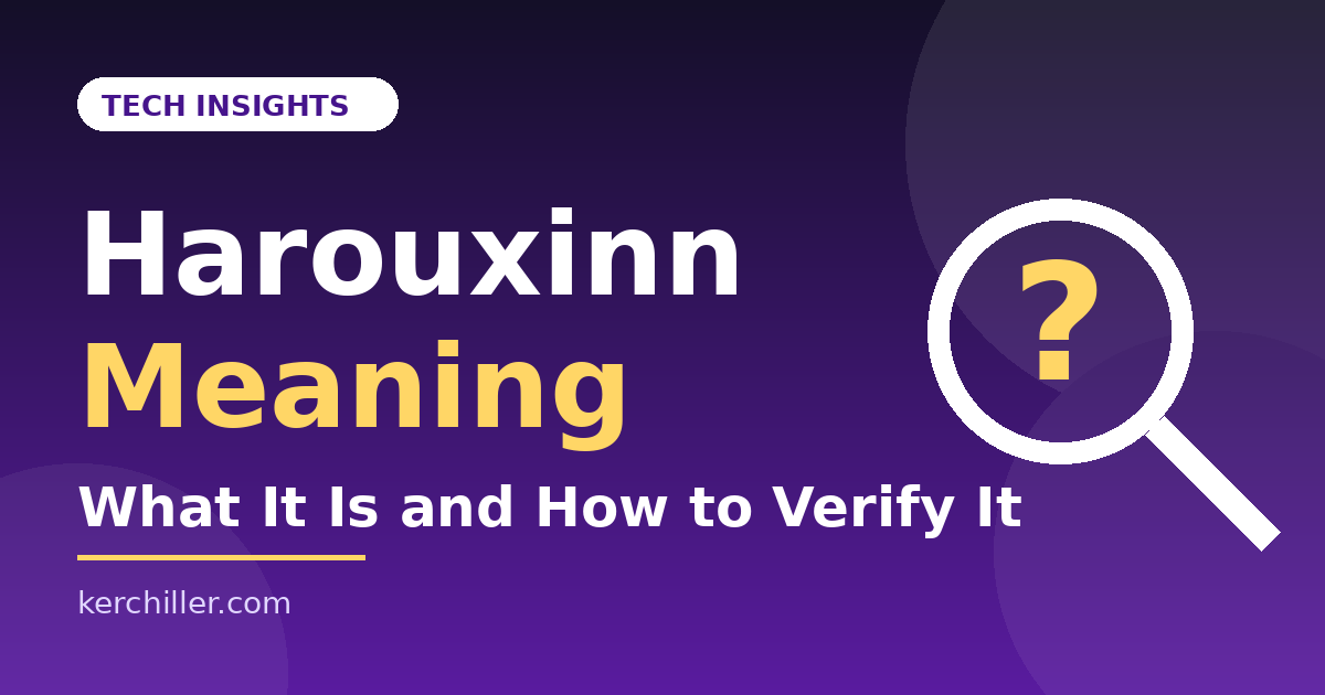 Harouxinn Meaning: What It Is and How to Verify It
